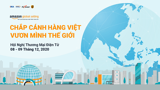 Amazon Global Selling lần đầu tiên tổ chức Hội nghị Thương mại điện tử trực tuyến tại Việt Nam