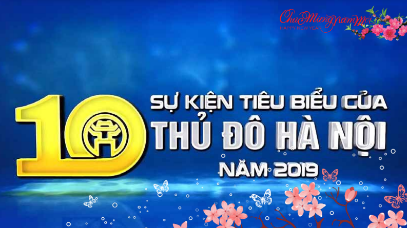 10 sự kiện tiêu biểu của Thủ đô Hà Nội năm 2019